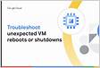 Troubleshooting VM shutdowns and reboots